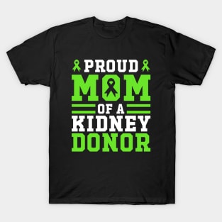 Proud Mom Of A Kidney Donor Funny Mether's Day T-Shirt